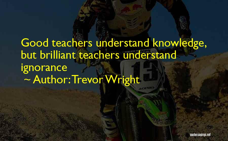 Trevor Wright Quotes 808948