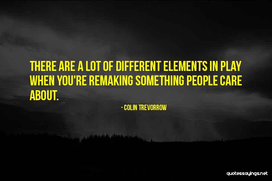 Trevorrow Colin Quotes By Colin Trevorrow Trevorrow Colin Quotes By Colin Trevorrow