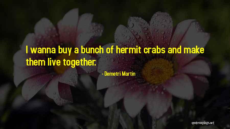 Trews Band Quotes By Demetri Martin