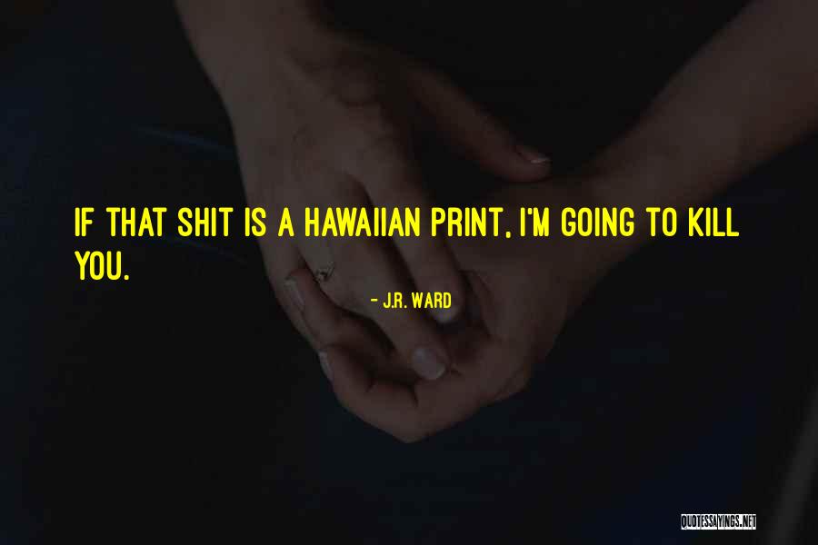 Trews Band Quotes By J.R. Ward Trews Band Quotes By J.R. Ward