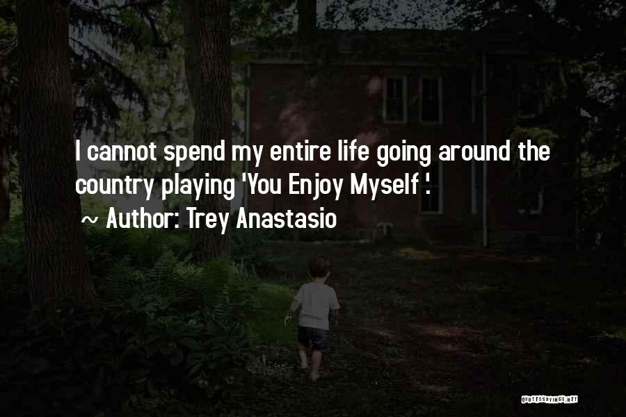 Trey Anastasio Quotes 1006254