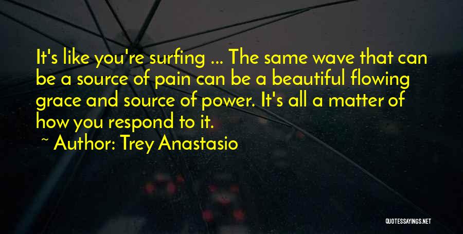 Trey Anastasio Quotes 1335261