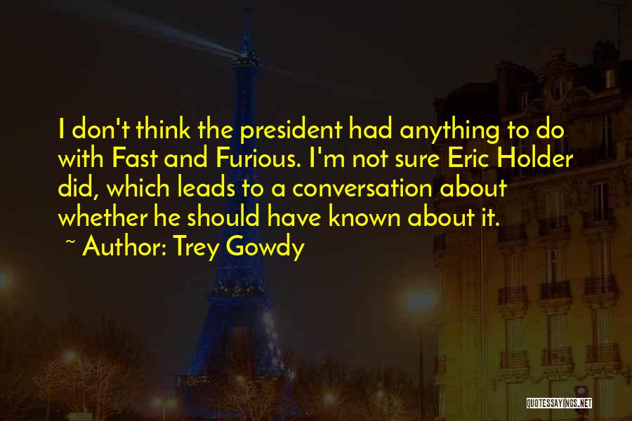 Trey Gowdy Quotes 409796