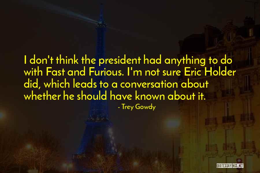 Trey Gowdy Quotes 409796 Trey Gowdy Quotes 409796