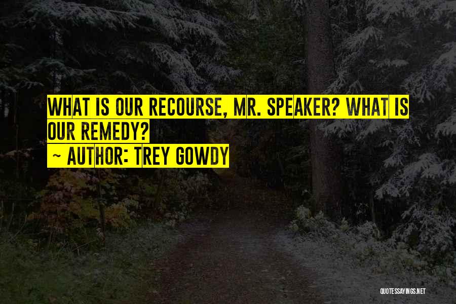 Trey Gowdy Quotes 748780