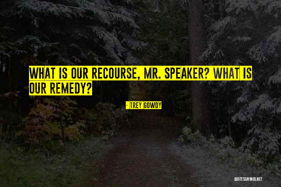 Trey Gowdy Quotes 748780 Trey Gowdy Quotes 748780