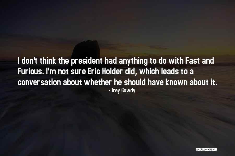 Trey Quotes By Trey Gowdy Trey Quotes By Trey Gowdy