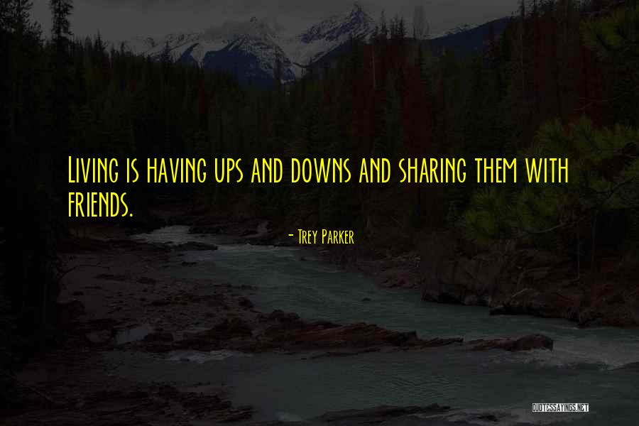 Trey Quotes By Trey Parker Trey Quotes By Trey Parker