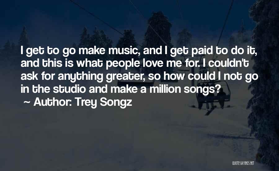 Trey Songz Quotes 2098556