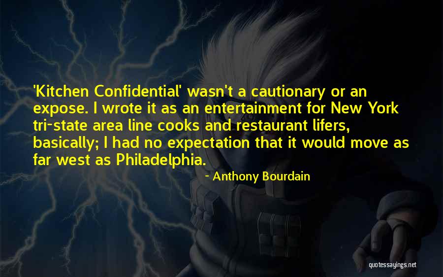 Tri State Area Quotes By Anthony Bourdain Tri State Area Quotes By Anthony Bourdain