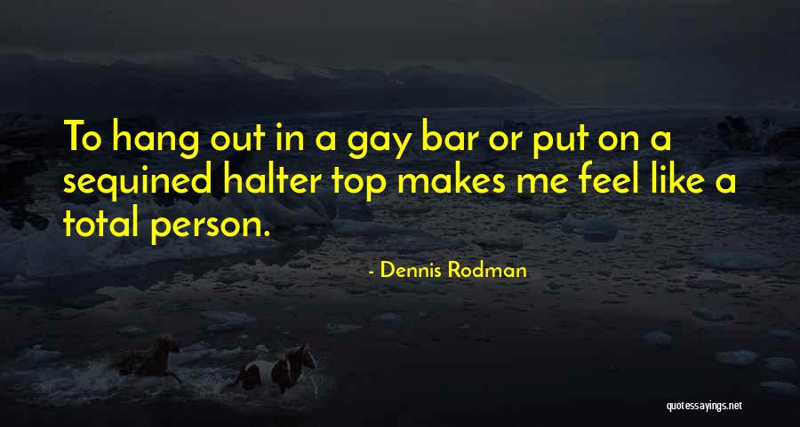 Triadone Quotes By Dennis Rodman Triadone Quotes By Dennis Rodman