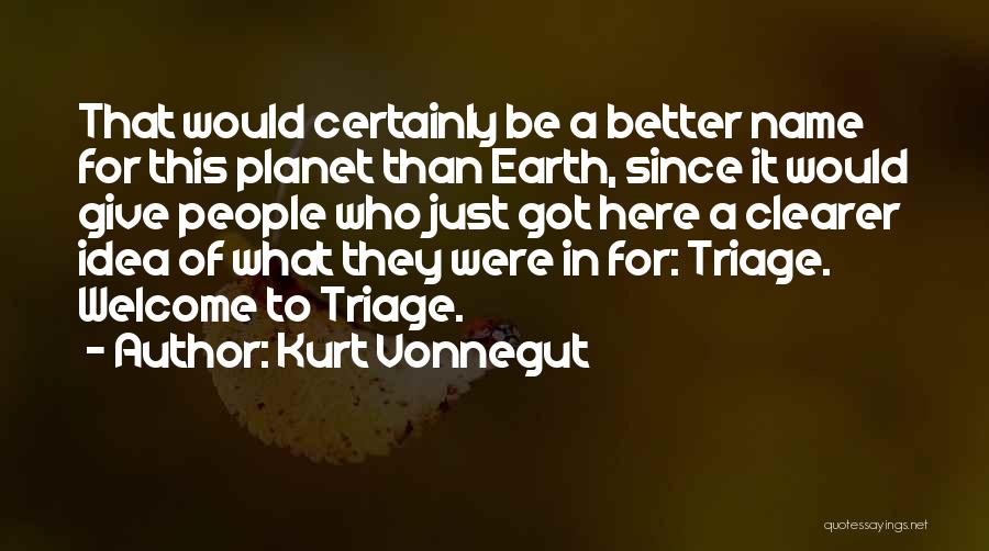 Triage Quotes By Kurt Vonnegut