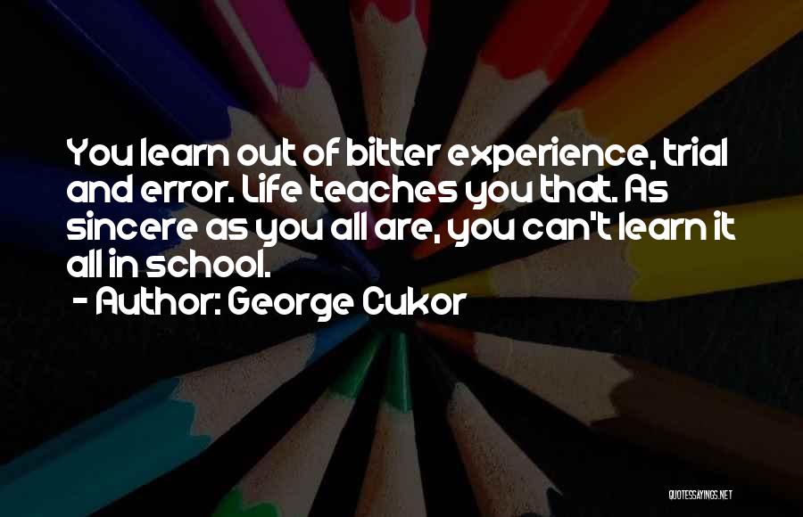Trial And Error Quotes By George Cukor