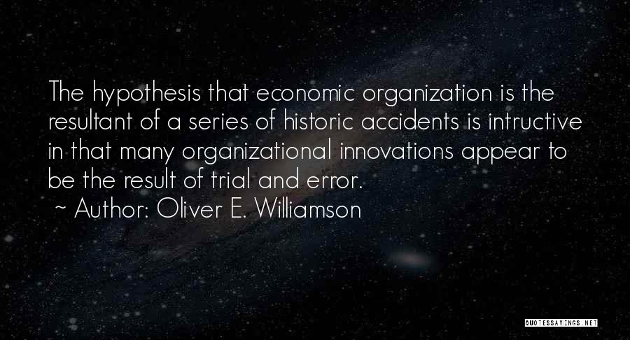 Trial And Error Quotes By Oliver E. Williamson