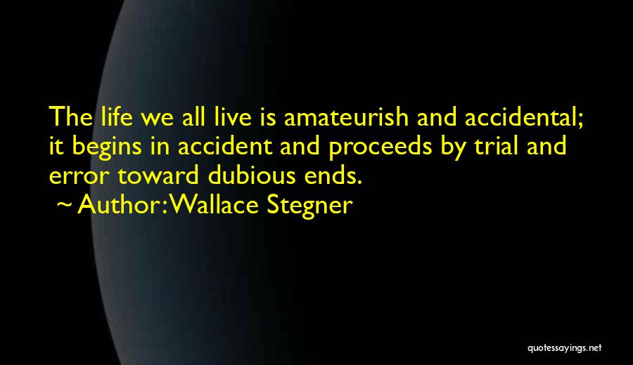 Trial And Error Quotes By Wallace Stegner