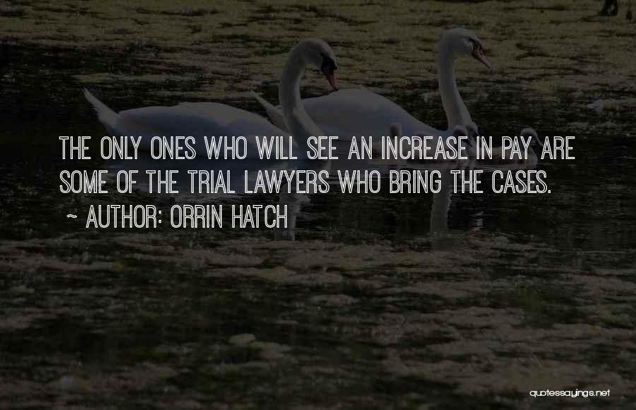 Trial Lawyers Quotes By Orrin Hatch