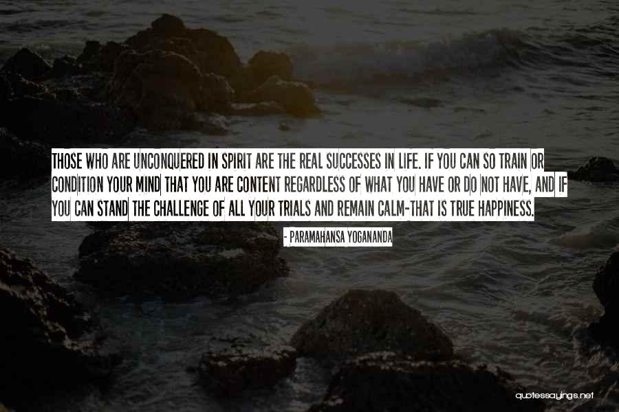 Trials And Challenges In Life Quotes By Paramahansa Yogananda