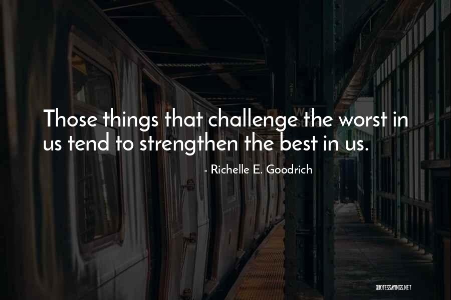 Trials And Challenges In Life Quotes By Richelle E. Goodrich