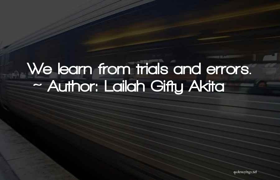 Trials And Errors Quotes By Lailah Gifty Akita