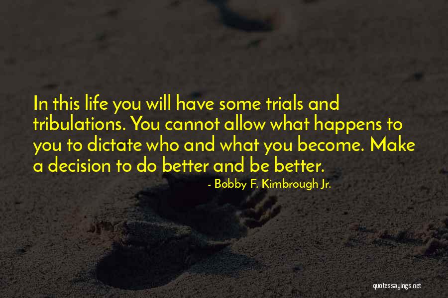 Trials And God Quotes By Bobby F. Kimbrough Jr.