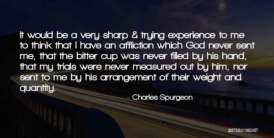 Trials And God Quotes By Charles Spurgeon