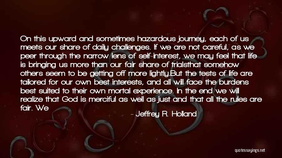 Trials And God Quotes By Jeffrey R. Holland