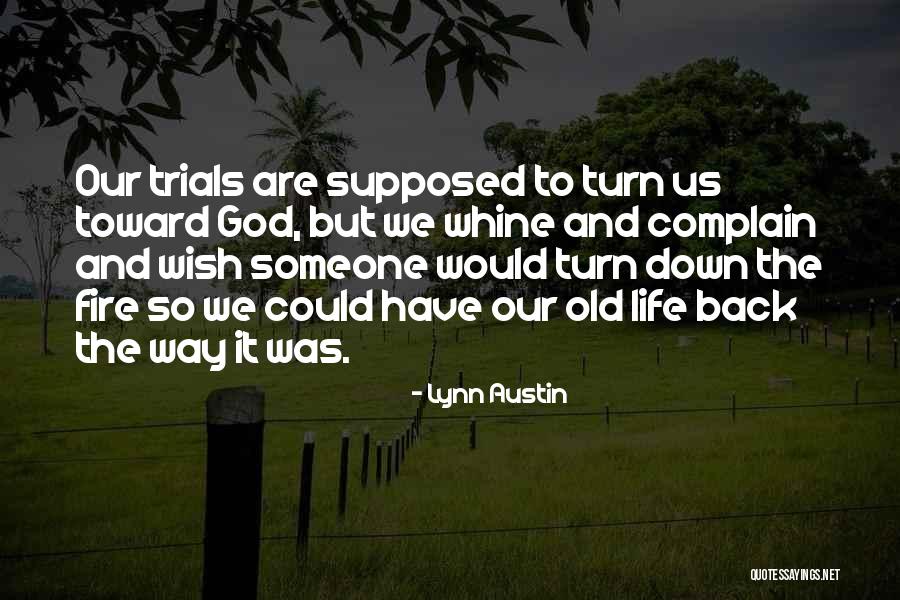 Trials And God Quotes By Lynn Austin