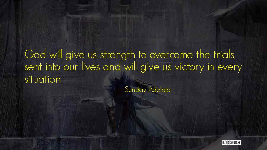 Trials And God Quotes By Sunday Adelaja