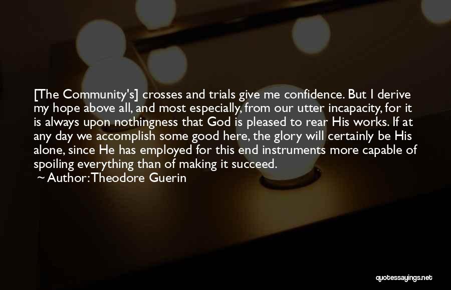 Trials And God Quotes By Theodore Guerin