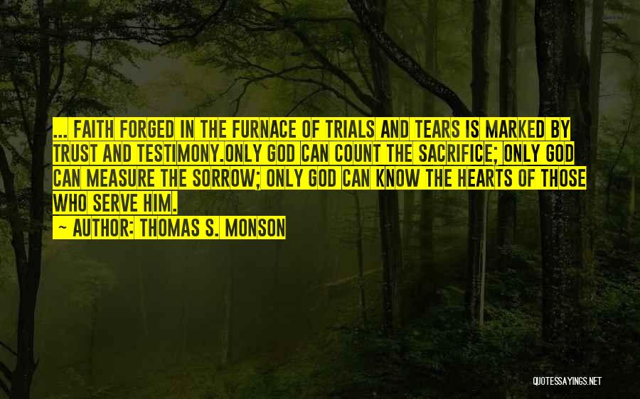Trials And God Quotes By Thomas S. Monson