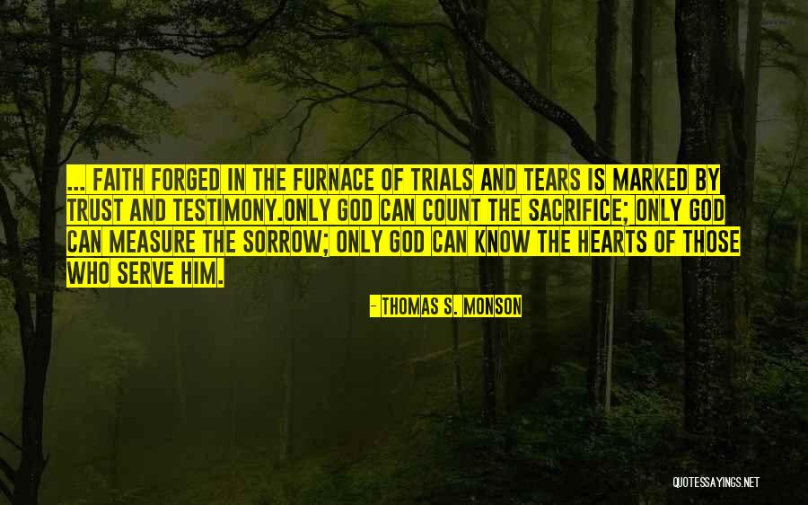 Trials And God Quotes By Thomas S. Monson