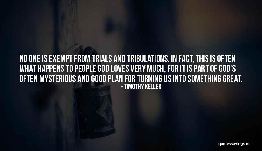 Trials And God Quotes By Timothy Keller