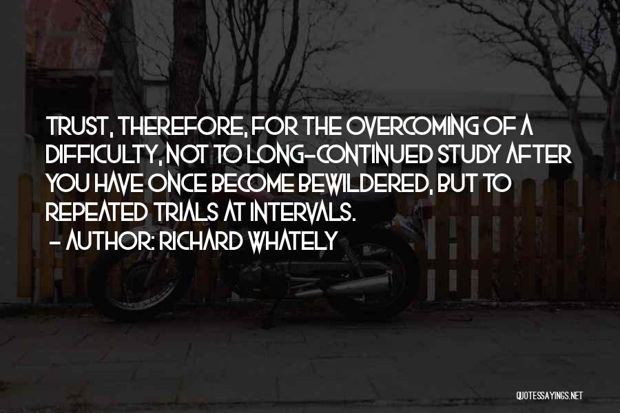 Trials And Overcoming Quotes By Richard Whately