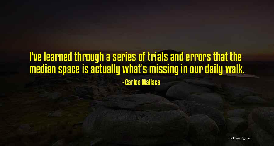 Trials And Temptations Quotes By Carlos Wallace