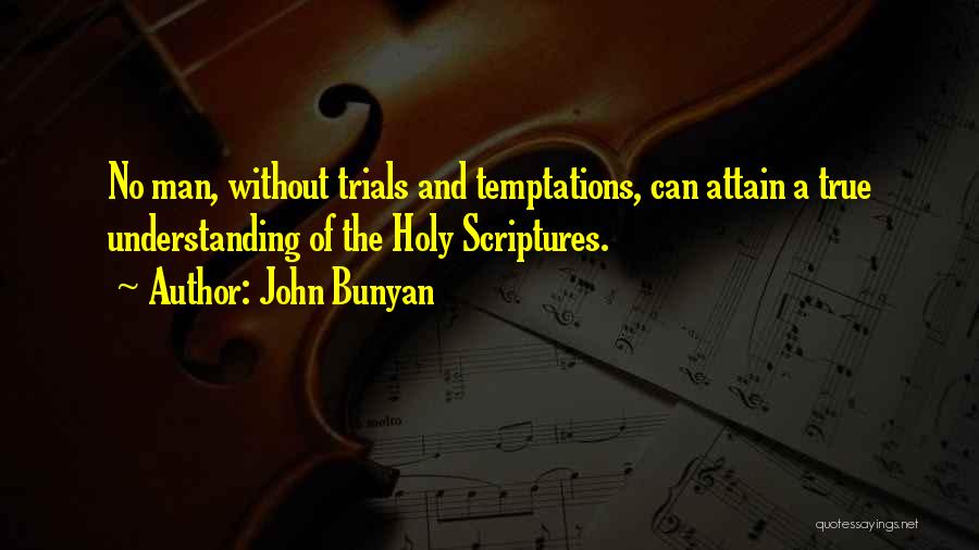 Trials And Temptations Quotes By John Bunyan