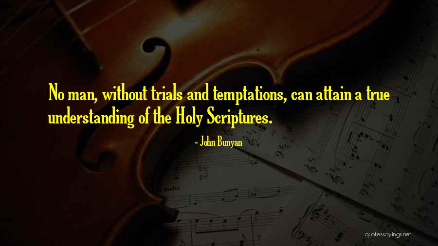 Trials And Temptations Quotes By John Bunyan