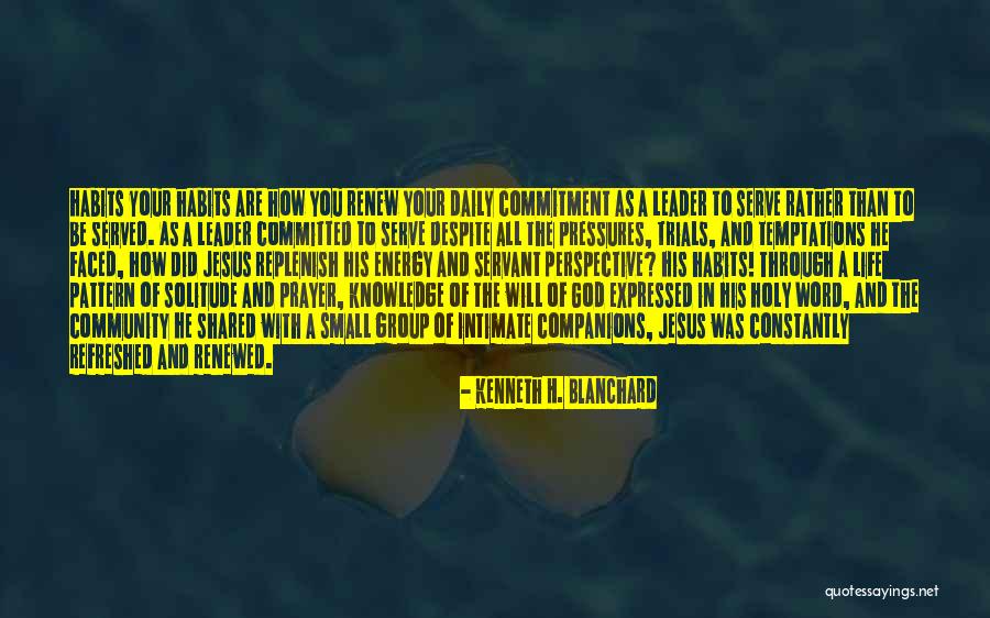 Trials And Temptations Quotes By Kenneth H. Blanchard