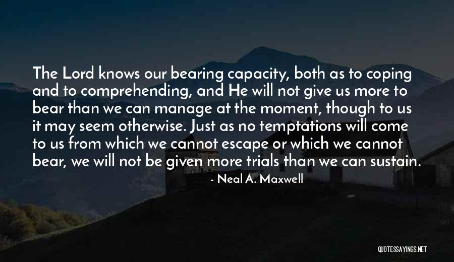 Trials And Temptations Quotes By Neal A. Maxwell