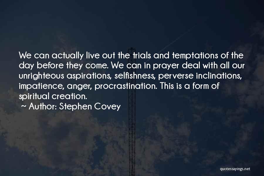 Trials And Temptations Quotes By Stephen Covey