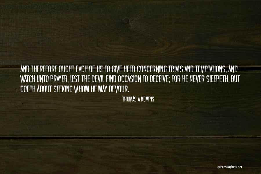 Trials And Temptations Quotes By Thomas A Kempis Trials And Temptations Quotes By Thomas A Kempis