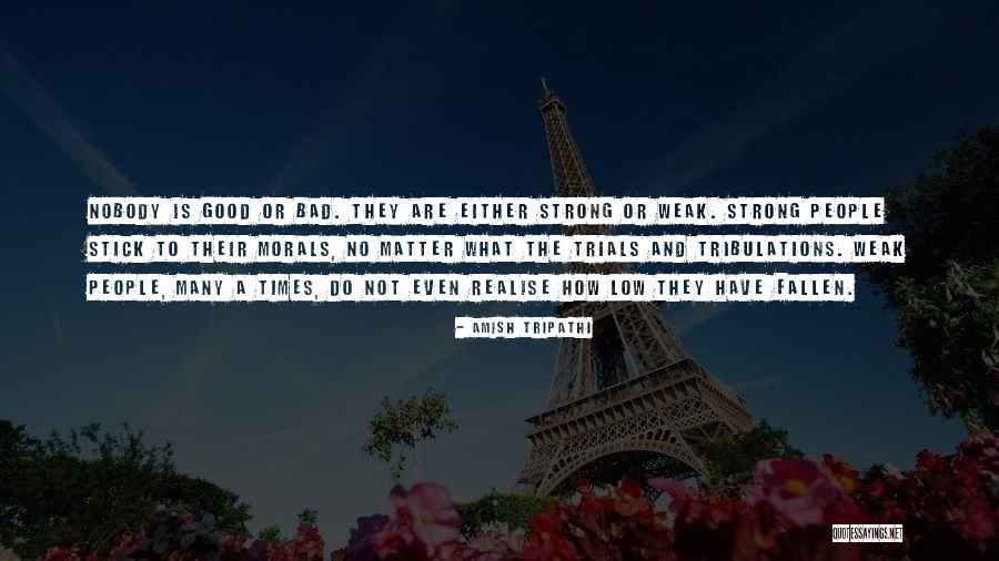 Trials And Tribulations Inspirational Quotes By Amish Tripathi Trials And Tribulations Inspirational Quotes By Amish Tripathi