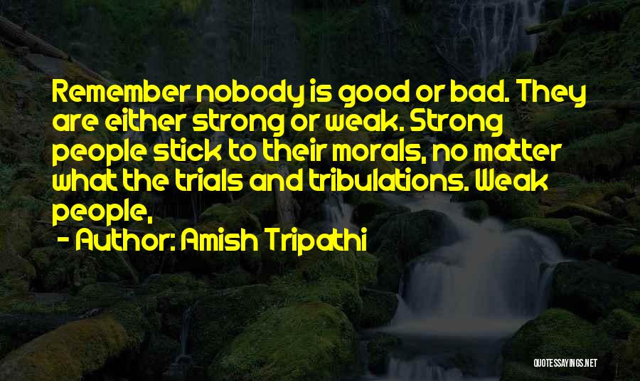 Trials And Tribulations Quotes By Amish Tripathi