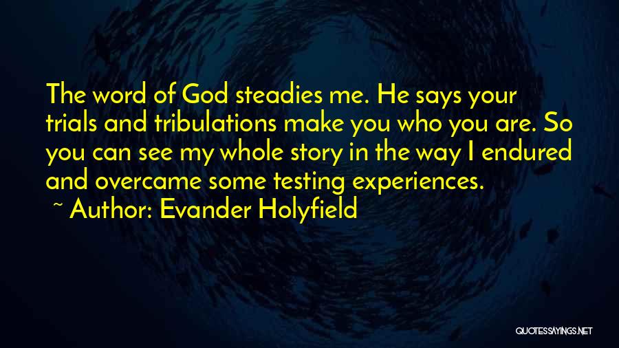 Trials And Tribulations Quotes By Evander Holyfield