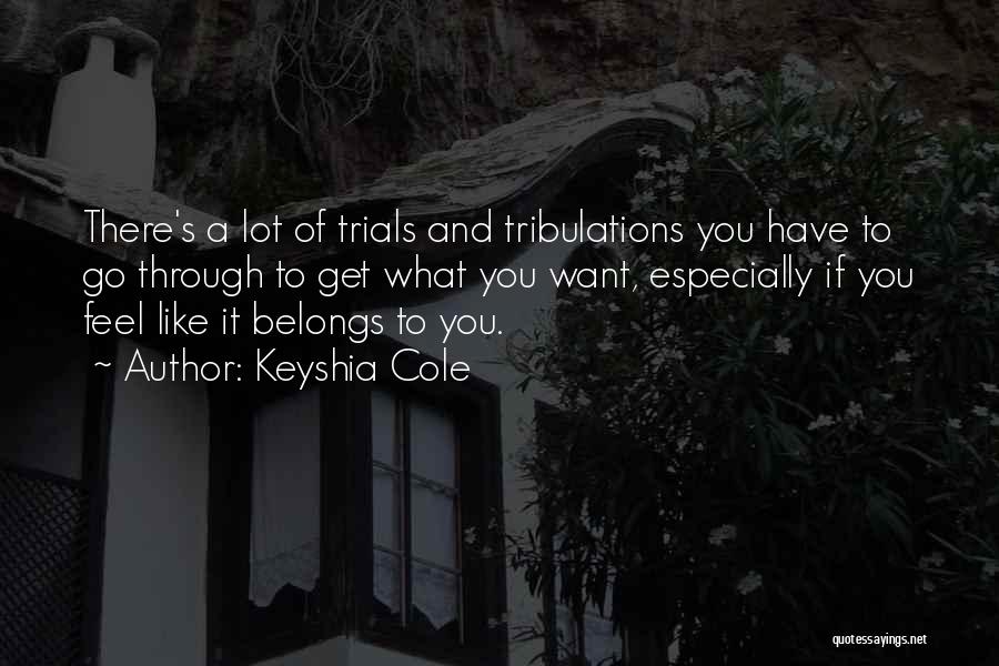 Trials And Tribulations Quotes By Keyshia Cole