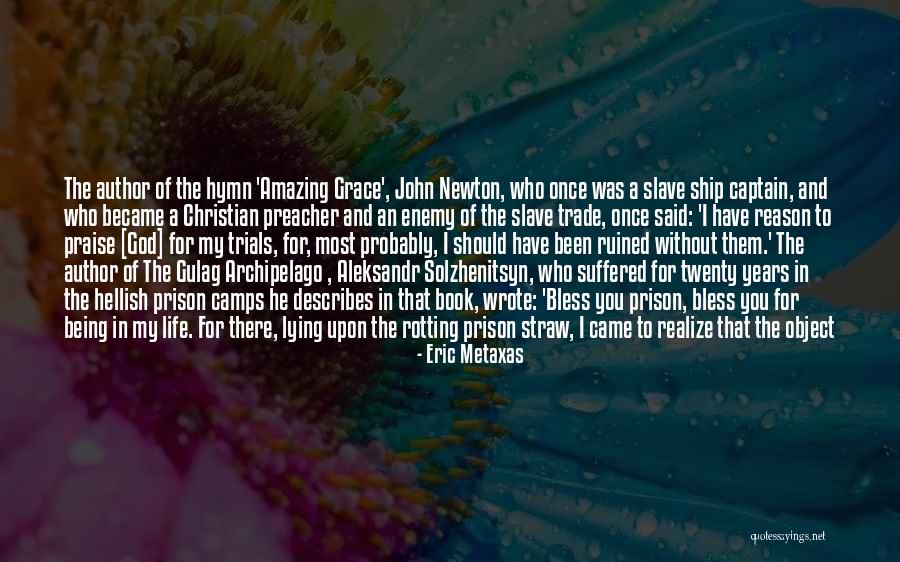 Trials Bible Quotes By Eric Metaxas Trials Bible Quotes By Eric Metaxas
