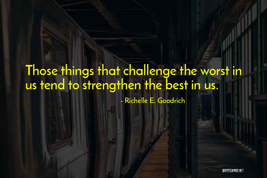 Trials In Life Quotes By Richelle E. Goodrich Trials In Life Quotes By Richelle E. Goodrich