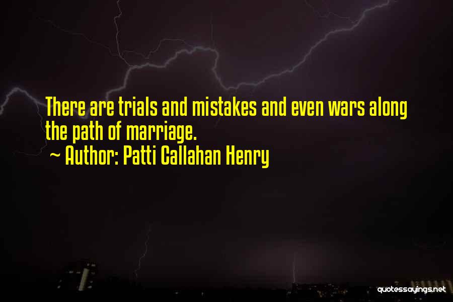 Trials In Marriage Quotes By Patti Callahan Henry