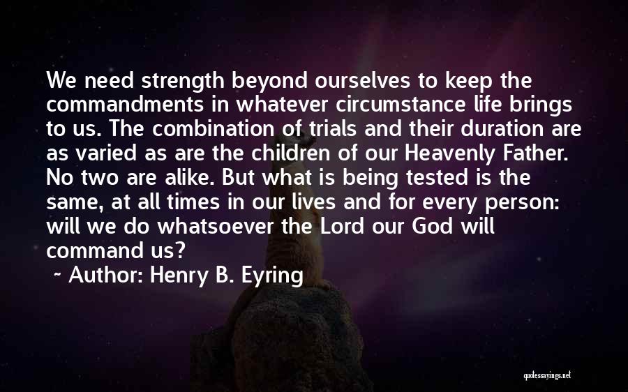 Trials In Our Life Quotes By Henry B. Eyring