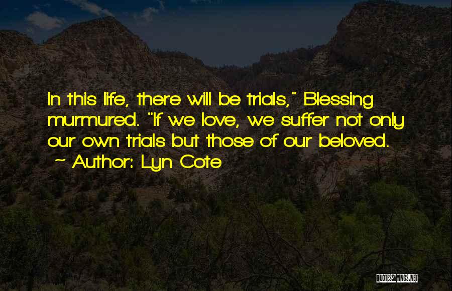 Trials In Our Life Quotes By Lyn Cote