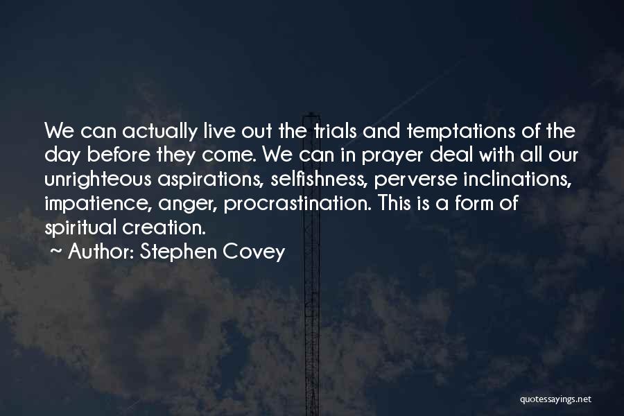 Trials In Our Life Quotes By Stephen Covey